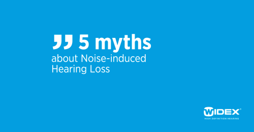 5 Myths About Noise-Induced Hearing Loss